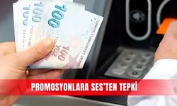 Promosyonlara SES’ten tepki
