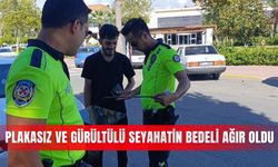 Plakasız ve gürültülü seyahatin bedeli ağır oldu