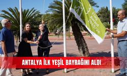 Antalya ilk yeşil bayrağını aldı