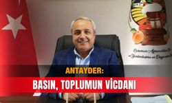 ANTAYDER: Basın, toplumun vicdanı