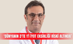 'Dünyanın 3’te 1’i iyot eksikliği riski altında'