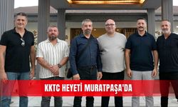 KKTC heyeti Muratpaşa'da