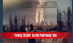 ‘Yavaş Ölüm’ Altın Portakal’da!