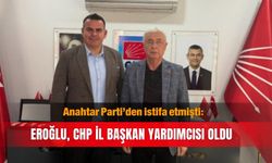 Anahtar Parti’den istifa etmişti: Eroğlu, CHP İl Başkan Yardımcısı oldu