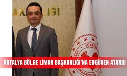 Antalya Bölge Liman Başkanlığı’na Ergüven atandı