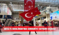 Antalya Havalimanı'nda Cumhuriyet Bayramı coşkusu
