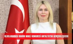 Uluslararası Rahim Nakli Kongresi Antalya’da gerçekleşecek