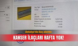 Antalya’da ilaç alarmı: Kanser ilaçları rafta yok!