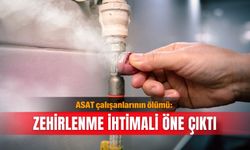ASAT çalışanlarının ölümü: Zehirlenme ihtimali öne çıktı