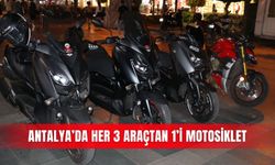 Antalya’da her 3 araçtan 1’i motosiklet