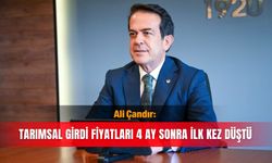 Ali Çandır: Tarımsal girdi fiyatları 4 ay sonra ilk kez düştü
