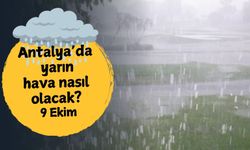 Antalya'da yarın hava nasıl olacak? 9 Ekim Perşembe
