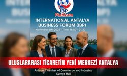 Uluslararası ticaretin yeni merkezi Antalya