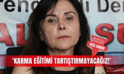 'Karma eğitimi tartıştırmayacağız!’