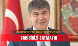 Menderes Türel'den Cansel Tuncer’e sert yanıt: Sahibinizi satmayın