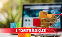 E-Ticaret’te iade çilesi