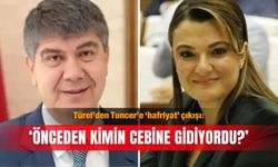 Türel’den Tuncer’e ‘hafriyat’ çıkışı: ‘Önceden kimin cebine gidiyordu?’