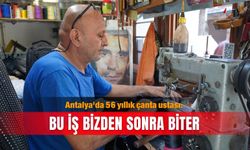 Antalya'da 56 yıllık çanta ustası: Bu iş bizden sonra biter