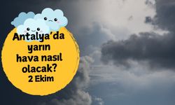 Antalya'da yarın hava nasıl olacak? 2 Ekim Perşembe