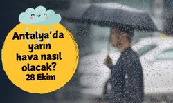 Antalya'da yarın hava nasıl olacak? 28 Ekim Salı