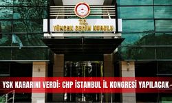 YSK kararını verdi: CHP İstanbul İl Kongresi yapılacak