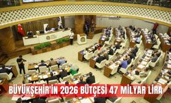 Büyükşehir'in 2026 bütçesi 47 milyar lira