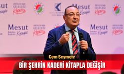 Cem Seymen: Bir şehrin kaderi kitapla değişir