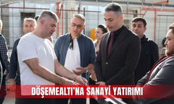 Döşemealtı’na sanayi yatırımı