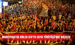 Muratpaşa'da binler Ata'ya Saygı Yürüyüşü'nde buluştu