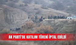 AK Parti’de katılım töreni iptal edildi