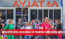 Antalya'ya tatile gelen İngiliz ve Polonyalı turist sayısı arttı