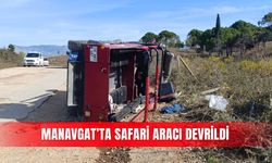 Manavgat’ta safari aracı devrildi
