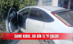 Camı kırdı, 50 bin TL’yi çaldı!