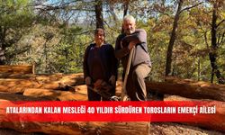 Atalarından kalan mesleği 40 yıldır sürdüren Torosların emekçi ailesi