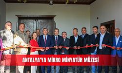 Antalya'ya mikro minyatür müzesi