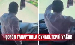 Şoför taraftarla oynadı, tepki yağdı!