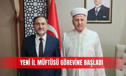 Yeni İl Müftüsü görevine başladı