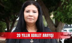 20 yıllık adalet arayışı