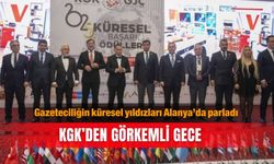 Gazeteciliğin küresel yıldızları Alanya’da parladı: KGK’den görkemli gece