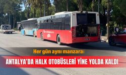 Her gün aynı manzara: Antalya’da halk otobüsleri yine yolda kaldı