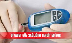 Diyabet göz sağlığını tehdit ediyor