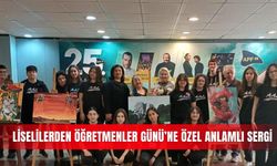 Liselilerden Öğretmenler Günü’ne özel anlamlı sergi