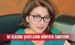 İki ülkenin şehitlerini dünyaya tanıtıyor