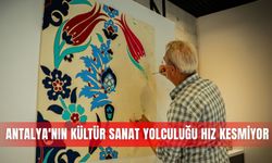 Antalya'nın kültür sanat yolculuğu hız kesmiyor