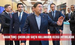 Bakan Tunç: Çocukları suçta kullananın cezası artırılacak
