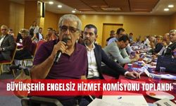 Büyükşehir Engelsiz Hizmet Komisyonu toplandı