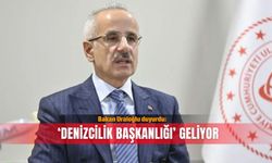 Bakan Uraloğlu duyurdu: ‘Denizcilik Başkanlığı’ geliyor