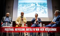 Festival heyecanı Antalya'nın her köşesinde