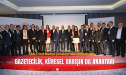 KGK 5’inci Medya Çalıştayı’nda ortak vurgu: Gazetecilik, küresel barışın da anahtarı