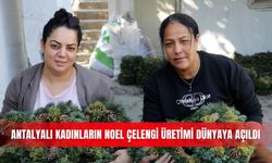 Antalyalı kadınların Noel çelengi üretimi dünyaya açıldı